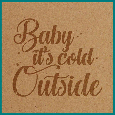 BABY IT"S COLD STENCIL - Lazy Stencils
