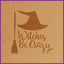 WITCHES BE CRAZY STENCIL - LAZY STENCILS